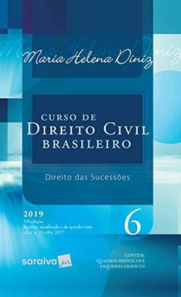 Curso de direito civil brasileiro : Direito das sucessões - 33ª edição de 2019: Volume 6