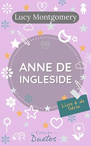 Anne de Ingleside (Coleção Duetos): Livro 6 da Série Anne de Green Gables