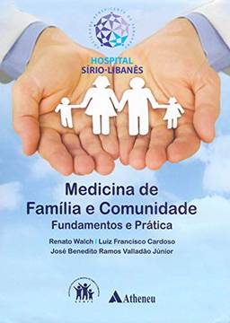Medicina de família e comunidade: Fundamentos e prática