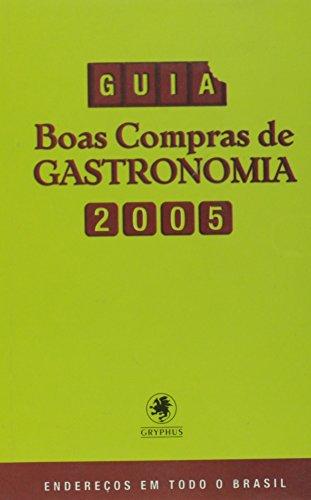 Guia Boas Compras De Gastronomia 2005
