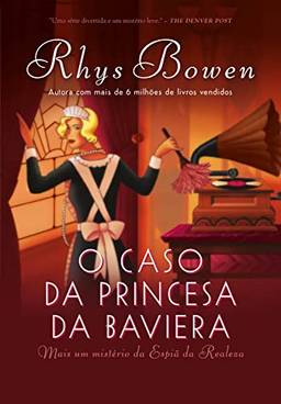 O caso da princesa da Baviera (A espiã da realeza Livro 2)