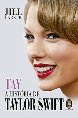 Tay - A história de Taylor Swift