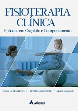 Fisioterapia Clínica - Enfoque em Cognição e Comportamento (eBook)
