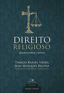Direito Religioso - 3ª Ed. Ampliada E Atualizada - Questões Práticas E Teóricas