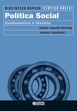 Política social: Fundamentos e história (Biblioteca Básica de Serviço Social)
