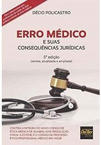 Erro Medico e Suas Consequências Juridicas-05Edição/ 19