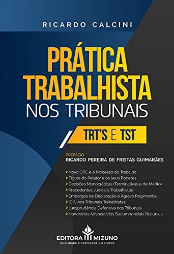 Prática Trabalhista nos Tribunais: TRT’s e TST