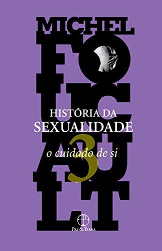 A história da sexualidade: O cuidado de si (Vol. 3)