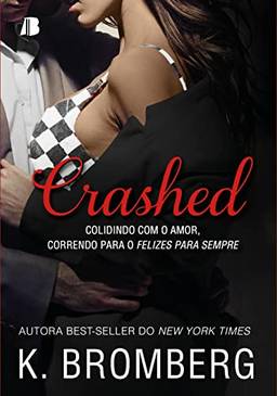 Crashed (Driven Series Livro 1)
