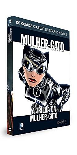 DC Graphic Novels. Mulher-Gato. A Trilha da Mulher-Gato