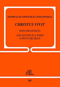 Exortação apostólica pós-sinodal - Christus Vivit do Papa Francisco - Doc.207