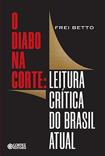 O diabo na corte: Leitura crítica do Brasil atual
