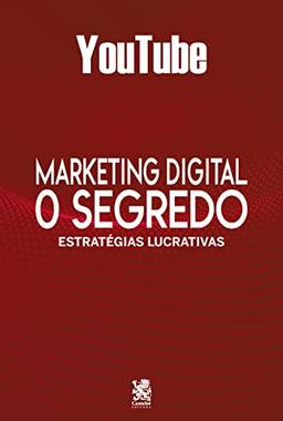 Marketing Digital O Segredo - Youtube