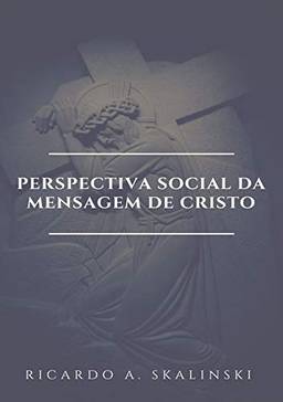 Perspectiva Social da Mensagem de Cristo