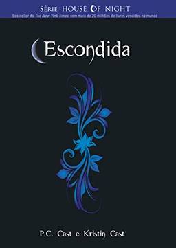 Escondida (House Of Night Livro 10)