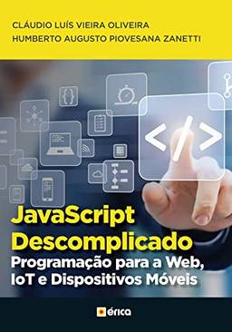 JavaScript Descomplicado: Programação para a Web, IOT e Dispositivos Móveis