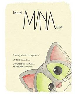 Meet Maya Cat: A story about acceptance.