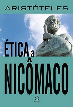 Ética a Nicômaco (Clássicos da literatura mundial)