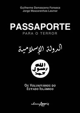 Passaporte para o terror: os voluntários do estado islâmico