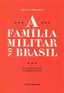 A Família Militar no Brasil: Transformações e Permanências