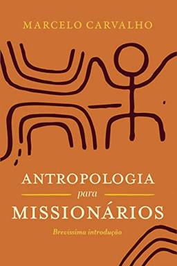Antropologia para missionários: brevíssima introdução