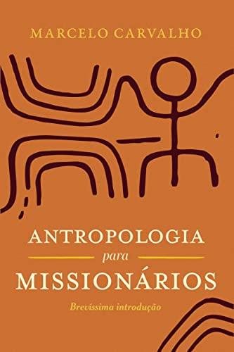 Antropologia para missionários: brevíssima introdução