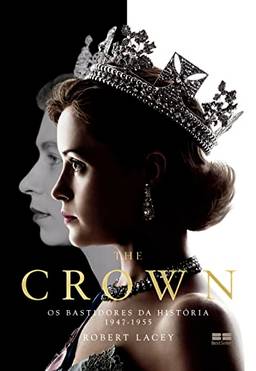 The Crown: Os bastidores da História (1947-1955)