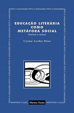 Educação Literária Como Metáfora Social: Desvios e Rumos