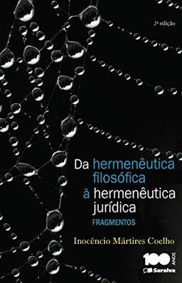 Da hermenêutica filosófica à hermenêutica jurídica - 2ª edição de 2015: Fragmentos