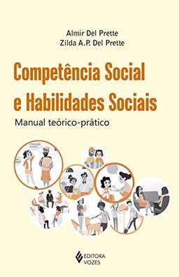 Competência social e habilidades sociais: Manual teórico-prático