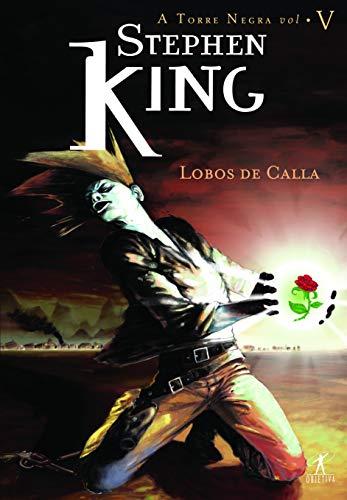 Lobos De Calla - Série Torre Negra, Volume 5