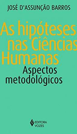 Hipóteses nas ciências humanas: Aspectos metodológicos
