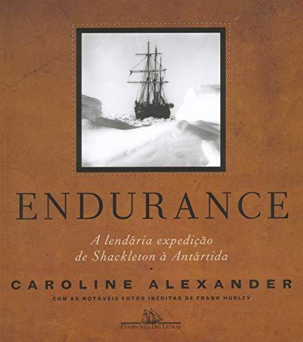 Endurance (Nova edição): A lendária expedição de Shackleton à Antártida