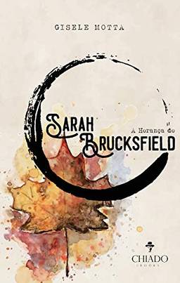 A Herança de Sarah Brucksfield - Livro I: As Chaves do Tempo