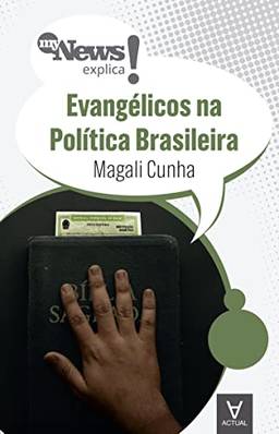 MyNews Explica Evangélicos na Política Brasileira