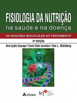 Fisiologia da Nutrição na Saúde e na Doença - Da Biologia Molecular ao Tratamen. - 2ª Edição (eBook)