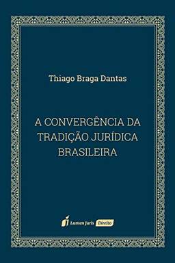 A Convergência da Tradição Jurídica Brasileira 2020