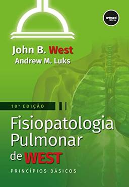 Fisiopatologia pulmonar de West: princípios básicos