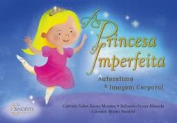 Princesa Imperfeita. Autoestima e Imagem Corporal