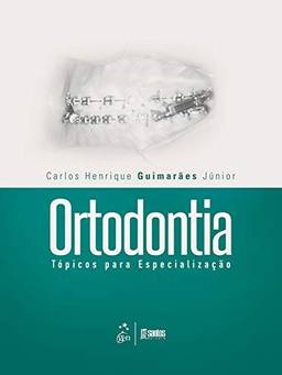 Ortodontia - Tópicos para Especialização