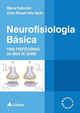 Neurofisiologia Básica para Profissionais da Área da Saúde