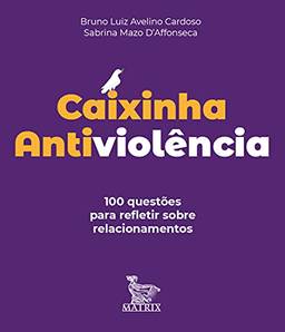 Caixinha antiviolência: 100 questões para refletir sobre relacionamentos
