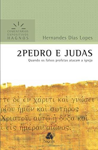 2 Pedro e Judas - Comentários Expositivos Hagnos: Quando os falsos profetas atacam a Igreja