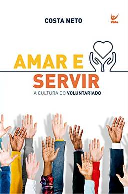 Amar e Servir a Cultura do Voluntariado