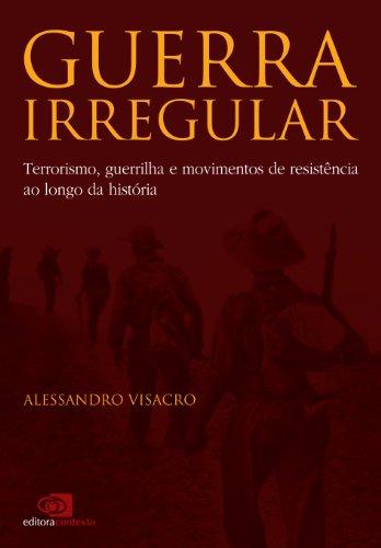 Guerra Irregular: terrorismo, guerrilha e movimentos de resistência ao longo da história