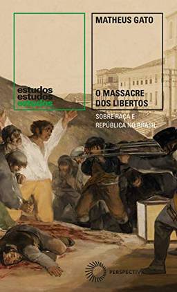 O Massacre dos Libertos: Sobre raça e República no Brasil (1888-1889): 371