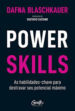 Power Skills: As habilidades-chave para destravar seu potencial máximo