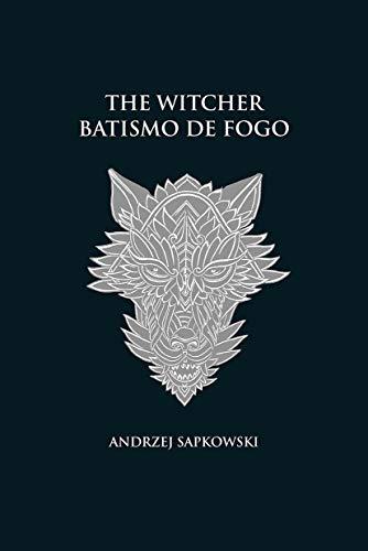 Batismo de fogo - The Witcher - A saga do bruxo Geralt de Rívia (capa dura)