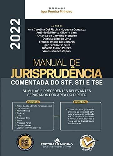 Manual de Jurisprudência Comentada do STF, STJ e TSE: Súmulas e Precedentes Relevantes Separados por área do Direito (Volume 1)