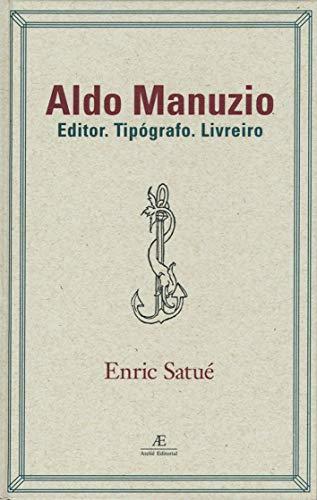 Aldo Manuzio: Editor. Tipógrafo. Livreiro - O Design do Livro do Passado, do Presente e, talvez, do Futuro: 4